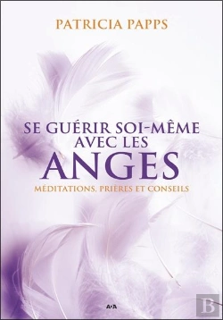 Bertrand.pt - Se Guérir Soi-Même Avec Les Anges ; Méditations, Prières Et Conseils
