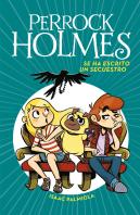 Se Ha Escrito Un Secuestro (Serie Perrock Holmes 7)