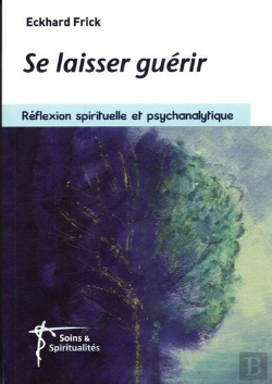 Bertrand.pt - Se Laisser Guerir. Reflexion Psychanalytique Et Spirituelle