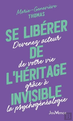 Bertrand.pt - Se Libérer De L'Héritage Invisible : Devenez Acteur De Votre Vie Grâce À La Psychogénéalogie