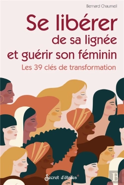 Bertrand.pt - Se Libérer De Sa Lignée Et Guérir Son Féminin : Les 39 Clés De Transformation