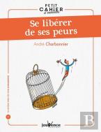 Se Libérer de Ses Peurs