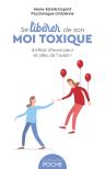 Se Libérer De Son Moi Toxique : Arrêtez D'Avoir Peur Et Allez De L'Avant !