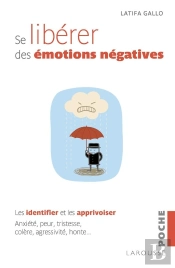 Se Libérer Des Émotions Négatives