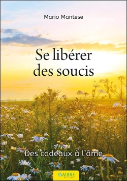 Bertrand.pt - Se Libérer Des Soucis : Des Cadeaux À L'Âme