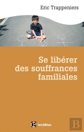 Se Libérer Des Souffrances Familiales