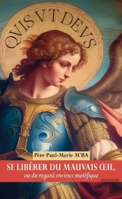 Se Libérer Du Mauvais Oeil Ou Du Regard Envieux Maléfique : Antivirus Spirituel