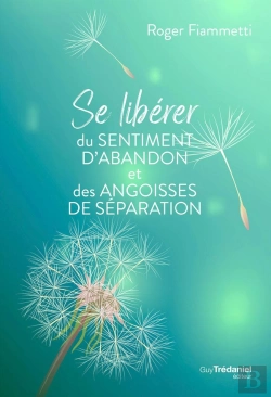 Bertrand.pt - Se Liberer Du Sentiment D'Abandon Et Des Angoisses De Separation