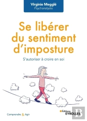 Se Libérer Du Sentiment D'Imposture : S'Autoriser À Croire En Soi