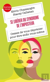 Se Libérer Du Syndrome De L'Imposteur : Cessez De Vous Déprécier Pour Être Enfin Vous-Même