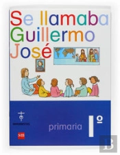 Se Llamaba Guillermo José. 1 Primaria. Compañía De María
