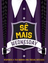 Sê Mais Wednesday