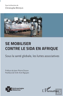 Bertrand.pt - Se Mobiliser Contre Le Sida En Afrique ; Sous La Santé Globale, Les Luttes Associatives