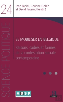 Bertrand.pt - Se Mobiliser En Belgique ; Raisons, Cadres Et Formes De La Contestation Sociale Contemporaine