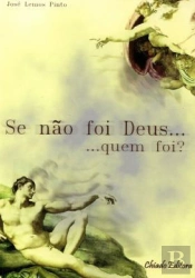 Se não foi Deus...  quem foi?