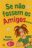 Se Não Fossem os Amigos...