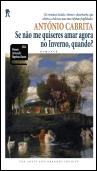 Se Não me Quiseres Amar Agora no Inverno, Quando?