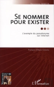 Se Nommer Pour Exister ; L'Exemple Du Pseudonyme Sur Internet