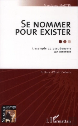 Bertrand.pt - Se Nommer Pour Exister ; L'Exemple Du Pseudonyme Sur Internet