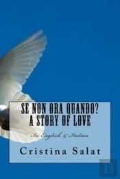 Se Non Ora Quando  A Story Of Love: In E