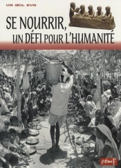 Se Nourrir, Un Défi Pour L'Humanité