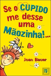 Se o Cupido me Desse Uma Mãozinha!...
