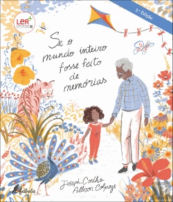 Bertrand.pt - Se o Mundo Inteiro Fosse Feito de Memórias