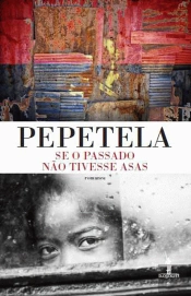 Se o Passado Não Tivesse Asas