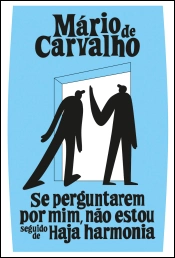Se Perguntarem por mim, não estou Seguido de Haja Harmonia
