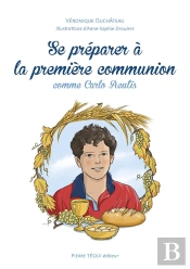 Se Préparer À La Première Communion : Comme Saint Carlo Acutis