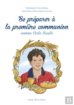Bertrand.pt - Se Préparer À La Première Communion : Comme Saint Carlo Acutis