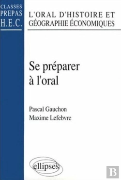 Bertrand.pt - Se Préparer À L'Oral - L'Oral D'Histoire Et Géographie Économiques (Classes Prépas Hec)