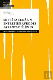 Se Préparer À Un Entretien Avec Des Parents D'Élèves : Enjeux Et Conseils Pratiques Pour Enseignants