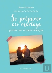 Se Préparer Au Mariage Guidés Par Le Pape François