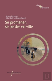 Se Promener, Se Perdre En Ville : De L'Antiquité À Nos Jours