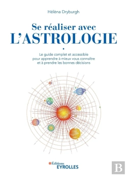 Bertrand.pt - Se Réaliser Avec L'Astrologie : Le Guide Complet Et Accessible Pour Apprendre À Mieux Vous Connaitre