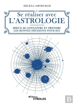 Bertrand.pt - Se Realiser Avec L'Astrologie - Mieux Se Connaitre Et Prendre Les Bonnes Decisions Pour Soi