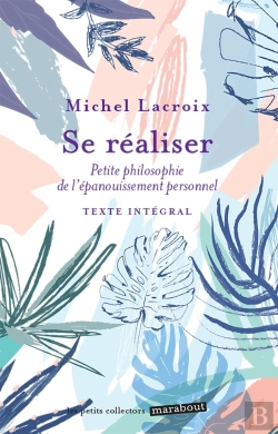 Bertrand.pt - Se Realiser - Petite Philosophie De L'Epanouissement Personnel