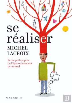 Bertrand.pt - Se Réaliser ; Petite Philosophie De L'Épanouissement Personnel