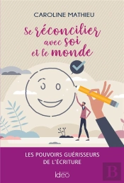 Se Reconcilier Avec Soi Et Le Monde
