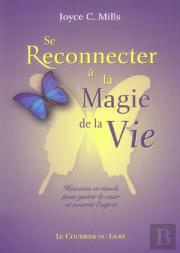 Se Reconnecter A La Magie De La Vie