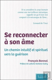 Se Reconnecter À Son Âme ; Un Chemin Intuitif Et Spirituel Vers La Guérison