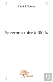Se Reconstruire A 100 %