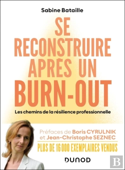 Bertrand.pt - Se Reconstruire Après Un Burn-Out : Les Chemins De La Résilience Professionnelle (4e Édition)