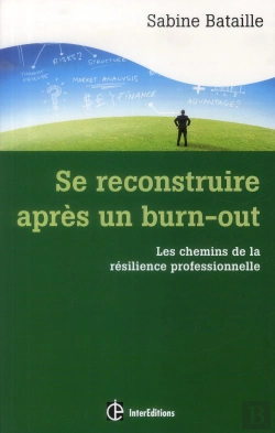 Bertrand.pt - Se Reconstruire Après Un Burn-Out ; Les Chemins De La Résilience Professionnelle