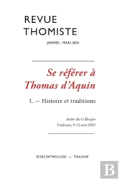 Se Référer À Thomas D'Aquin Tome 1 : Histoire Et Traditions, Actes Du Colloque Toulouse 9-12 Mai 2023