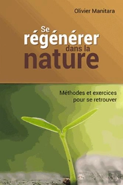 Bertrand.pt - Se Régénérer Dans La Nature ; Méthodes Et Exercices Pour Se Retrouver