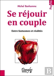 Se Réjouir En Couple ; Entre Fantasmes Et Réalités