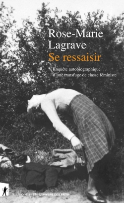 Bertrand.pt - Se Ressaisir ; Enquête Autobiographique D'Une Transfuge De Classe Féministe