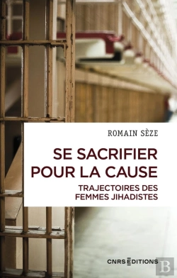 Bertrand.pt - Se Sacrifier Pour La Cause : Trajectoires Des Femmes Jihadistes